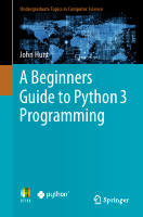 A Beginners Guide to Python 3 Programming.pdf